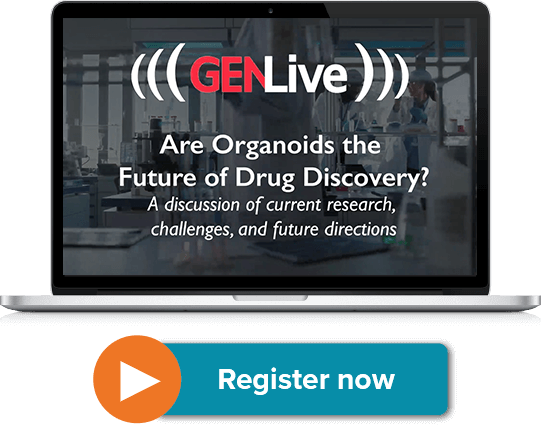 GEN Live- Are organoids the future of Drug Discovery